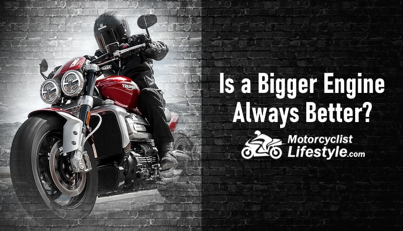 Is a Bigger Motorcycle Engine Always Better