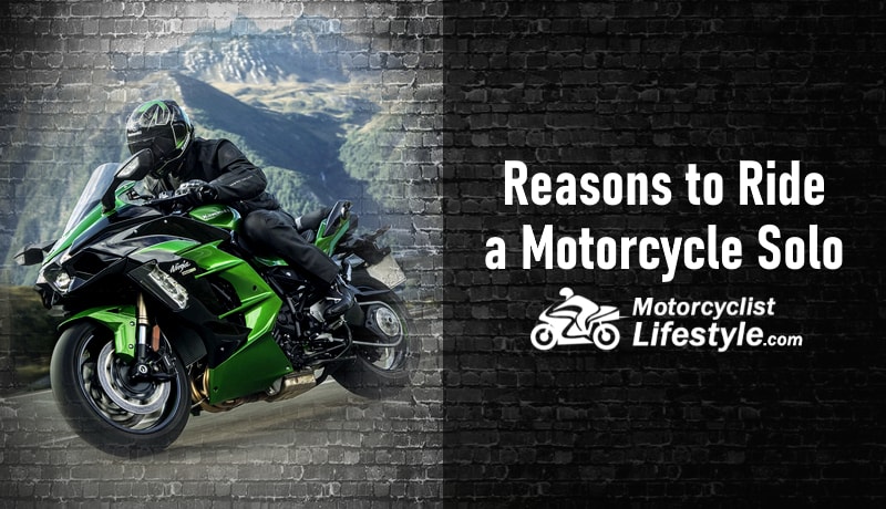Reasons to Ride a Motorcycle Solo