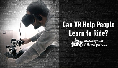 Can VR Help People Learn to Ride a Motorcycle